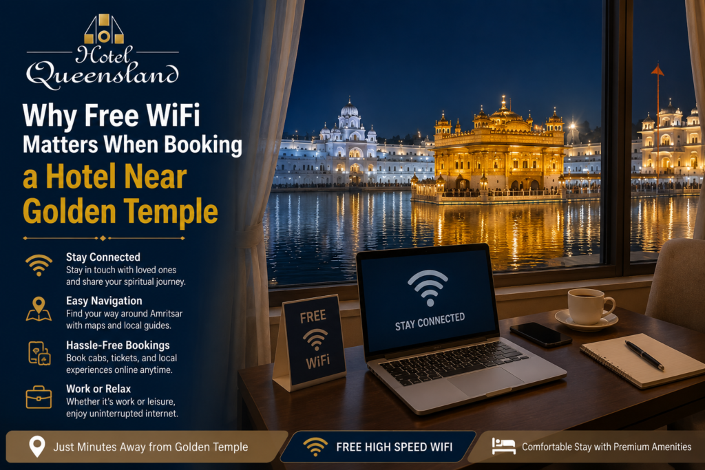 Why Free WiFi Matters When Booking a Hotel Near Golden Temple
